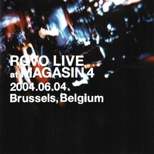 Live at Magasin 4 - 2004.06.04 Brussels, Belgium