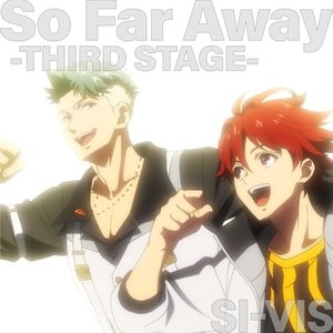 So Far Away -THIRD STAGE-