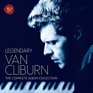 Legendary Van Cliburn: The Complete Album Collection