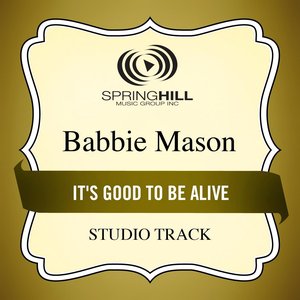 It's Good to Be Alive (Studio Track)