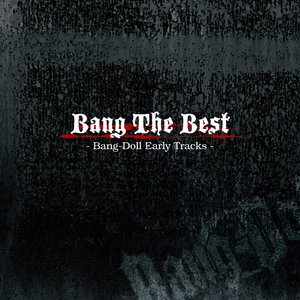 Bang The Best -Bang-Doll Early Tracks-
