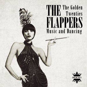 The Flappers (Music and Dancing from The Golden Twenties)