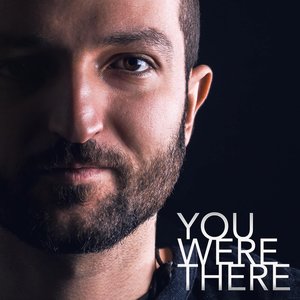 You Were There - Single