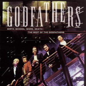 The Godfathers - Birth, School, Work, Death The Best Of The Godfathers - Zortam Music