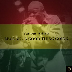 Reggae - A Good Thing Going