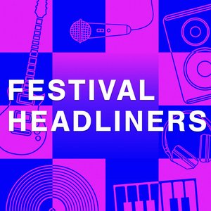 Festival Headliners