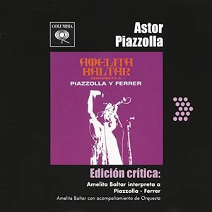 Edición Crítica: Amelita Baltar Interpretreta A Piazzolla - Ferrer