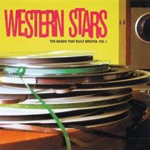 Western Stars - The Bands That Built Bristol Vol. 1