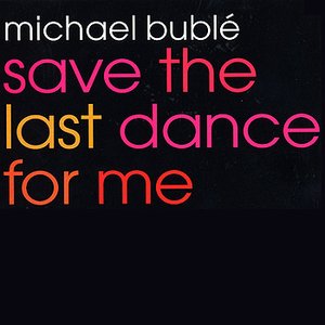 Save The Last Dance For Me