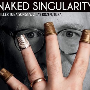Killer Tuba Songs, Vol. 2: Naked Singularity