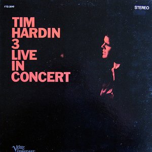 Tim Hardin 3: Live in Concert