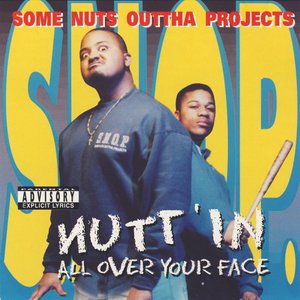 Nutt'in All Over Your Face