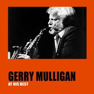 Gerry Mulligan At His Best (feat. Paul Desmond, Chet Baker, Ben Webster)