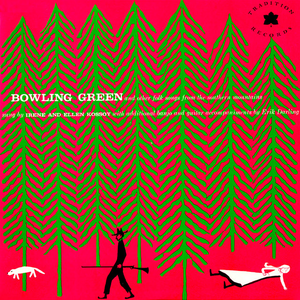 Bowling Green and Other Folk Songs From the Southern Mountains