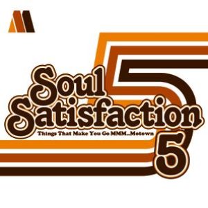 Soul Satisfaction 5 - Things That Make You Go MMMM-Motown