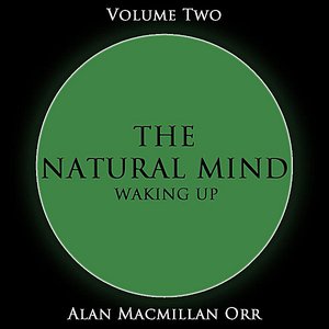 The Natural Mind - Waking Up, Vol. 2