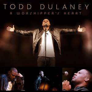 TODD DULANEY - A WORSHIPPER