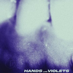 Hands Like Violets