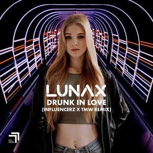 Drunk in Love (Influencerz X TMW Remix) - Single