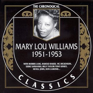 The Chronological Classics: Mary Lou Williams 1951-1953