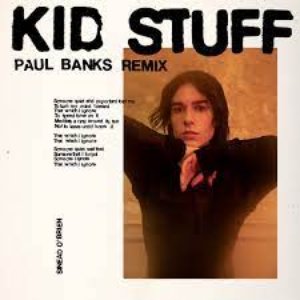 Kid Stuff (Paul Banks Remix)