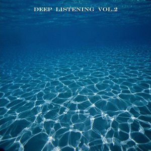 Deep Listening, Vol. 2