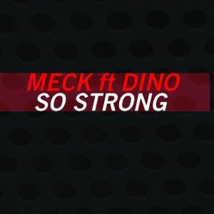 Meck ft. Dino - So Strong