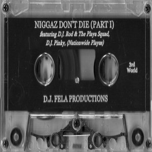 Niggaz Don't Die (Part 1)