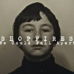 We Could Fall Apart