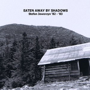 Eaten Away By Shadows