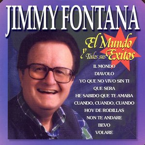 Jimmy Fontana : El Mundo y Todos Sus Exitos