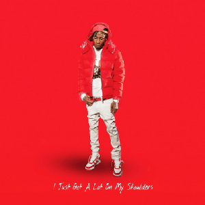 I JUST GOT A LOT ON MY SHOULDERS