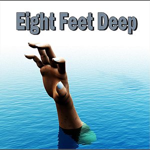 Eight Feet Deep