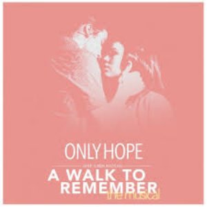 Only Hope (A Walk to Remember: The Musical)