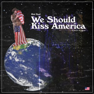 We Should Kiss America