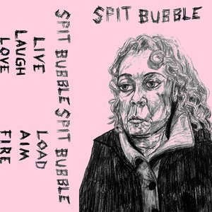 Spit Bubble