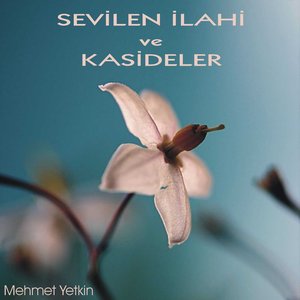 Sevilen İlahi ve Kasideler