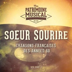 Chansons françaises des années 60 : Soeur Sourire, Vol. 1