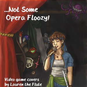 …Not Some Opera Floozy!