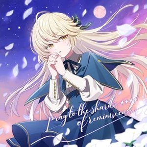 pray to the shards of reminiscence