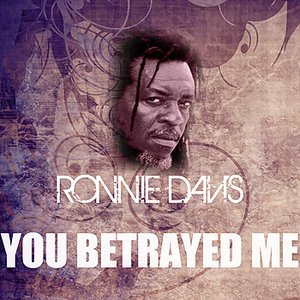 You Betrayed Me