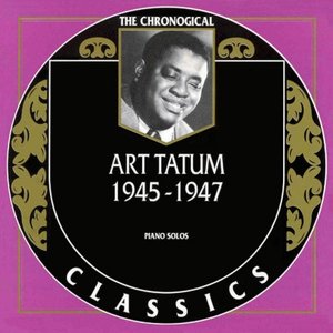 The Chronological Classics: Art Tatum 1945-1947