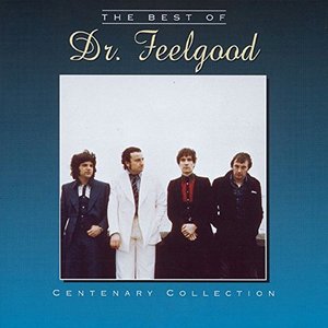 Centenary Collection: The Best of Dr. Feelgood