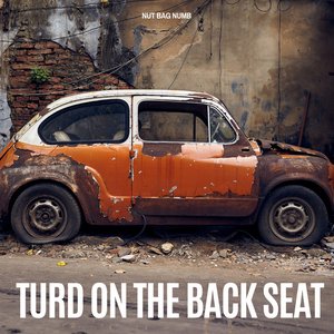 Turd on the Back Seat