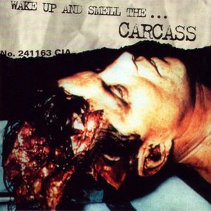 Wake Up And Smell The… Carcass