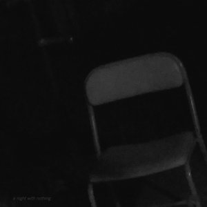 A Night With Nothing