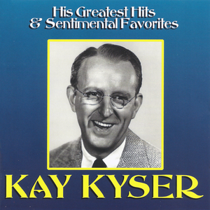 Kay Kyser - His Greatest Hits & Sentimental Favorites - Zortam Music