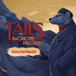 Tails: The Backbone Preludes (Original Game Soundtrack)