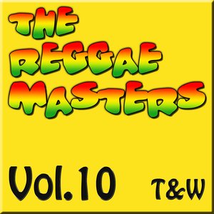 The Reggae Masters: Vol. 10 (T & W)