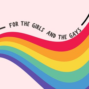 For the girls and the gays